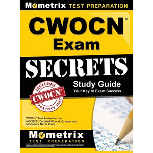 CWOCN Exam Secrets Study Guide: CWOCN Test Review for the WOCNCB Certified Wound, Ostomy, and Continence Nurse Exam - Hardcover
