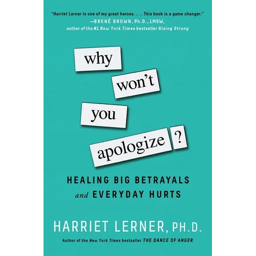 Why Won't You Apologize?: Healing Big Betrayals and Everyday Hurts - Paperback