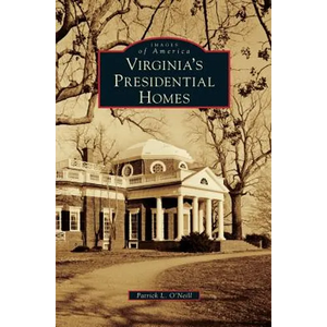 Virginia's Presidential Homes - Hardcover