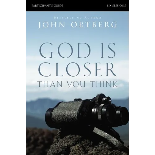 The God Is Closer Than You Think Bible Study Participant's Guide (Participant's Guide) - Paperback