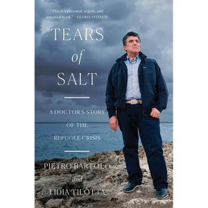 Tears of Salt: A Doctor's Story of the Refugee Crisis - Paperback