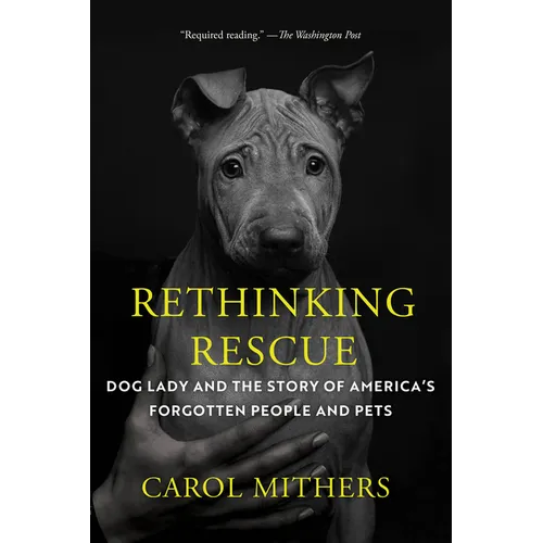 Rethinking Rescue: Dog Lady and the Story of America's Forgotten People and Pets - Paperback