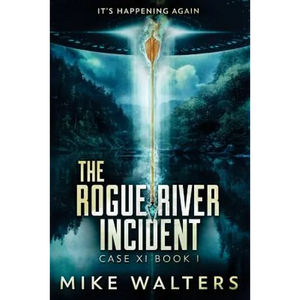 The Rogue River Incident, Case XI Book I: It's Happening Again - Paperback