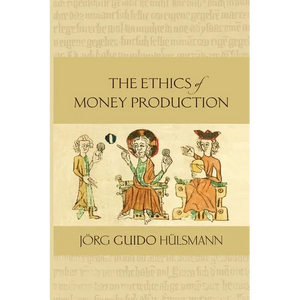 The Ethics of Money Production - Paperback