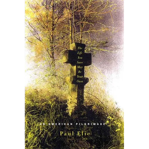 The Life You Save May Be Your Own: An American Pilgrimage - Paperback