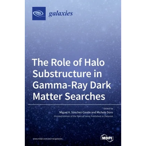 The Role of Halo Substructure in Gamma-Ray Dark Matter Searches - Hardcover