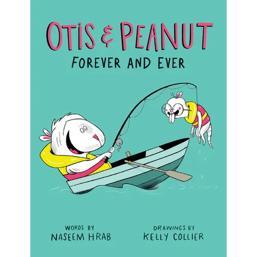 Otis & Peanut Forever and Ever - Hardcover