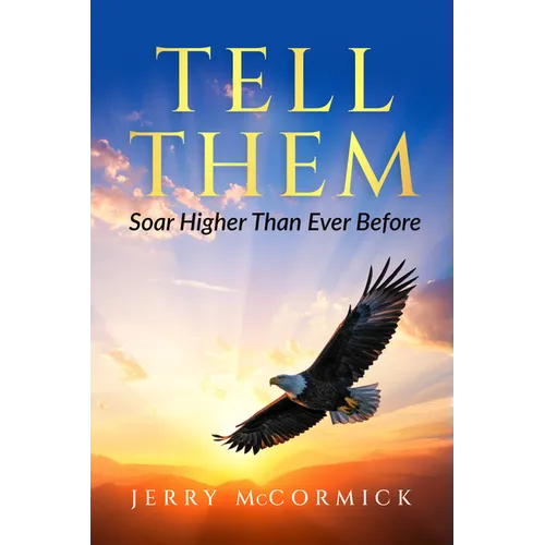 Tell Them: Soar Higher Than Ever Before - Paperback