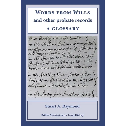 Words from Wills and Other Probate Records: a Glossary - Paperback