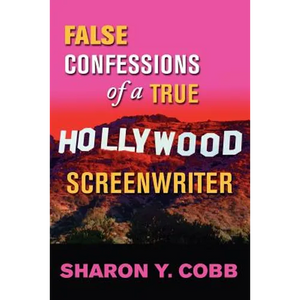 False Confessions of a True Hollywood Screenwriter - Paperback