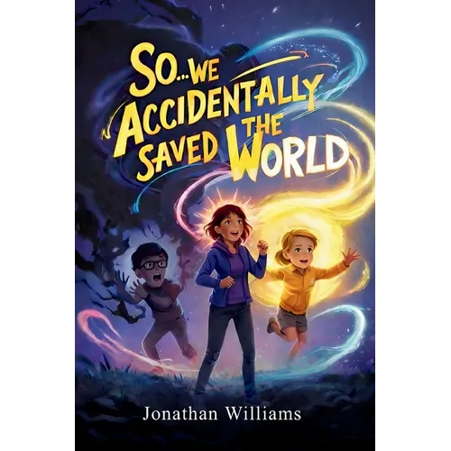 So...We Accidentally Saved The World: Standard Edition (Black and White) - Paperback