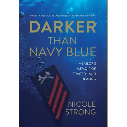 Darker Than Navy Blue: A Sailor's Memoir of Tragedy and Healing - Hardcover