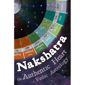 Nakshatra - The Authentic Heart of Vedic Astrology - Paperback