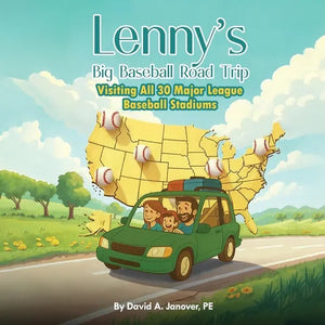 Lenny's Big Baseball Road Trip: Visiting All 30 Major League Baseball Stadiums - Paperback