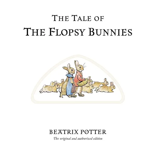 The Tale of the Flopsy Bunnies - Paperback