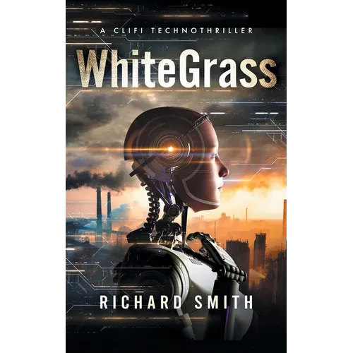 WhiteGrass: A CliFi Technothriller - Paperback