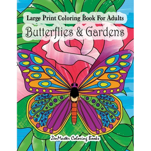 Large Print Coloring Book For Adults Butterflies & Gardens: Large Print, Easy and Relaxing Adult Coloring Book with Simple Designs, Butterflies, Flowe - Paperback