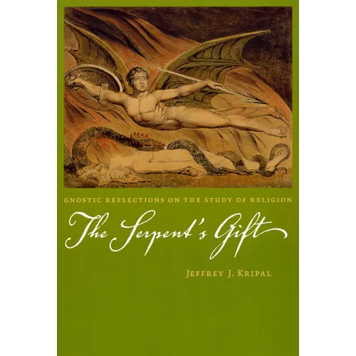 The Serpent's Gift: Gnostic Reflections on the Study of Religion - Paperback