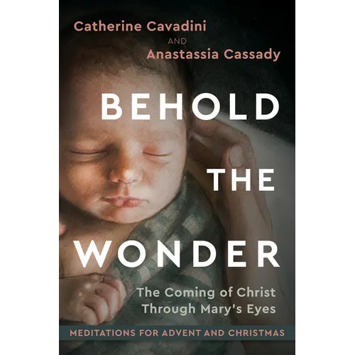 Behold the Wonder: The Coming of Christ Through Mary's Eyes - Hardcover