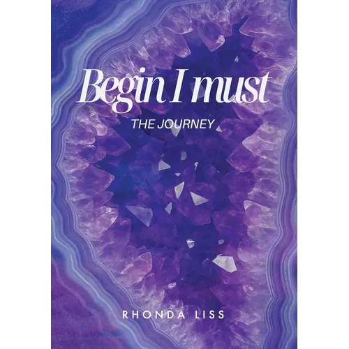 Begin I must: The Journey - Paperback
