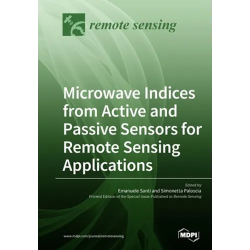 Microwave Indices from Active and Passive Sensors for Remote Sensing Applications - Paperback