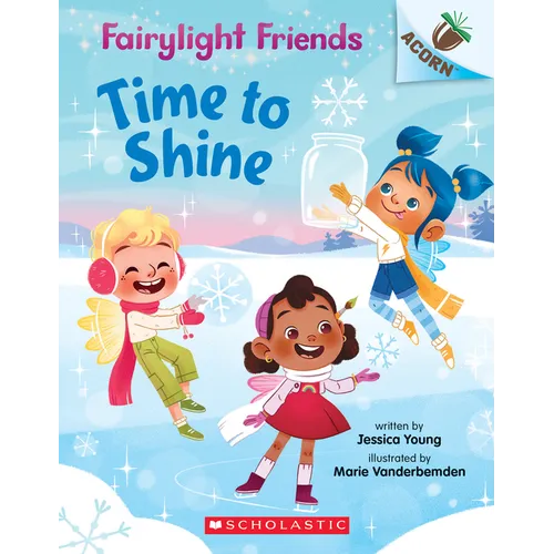 Time to Shine: An Acorn Book (Fairylight Friends #2): Volume 2 - Paperback