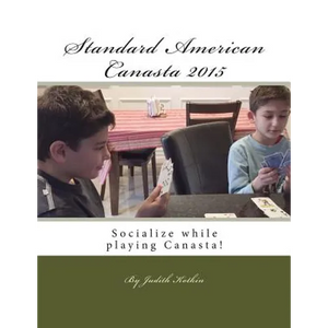 Standard American Canasta 2015: The complete rules and strategies for modern Canasta - Paperback