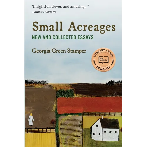 Small Acreages: New and Collected Essays - Paperback