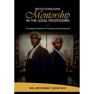 Institutionalising Mentorship In The Legal Profession: A Strategic Blueprint for Professional Development - Paperback