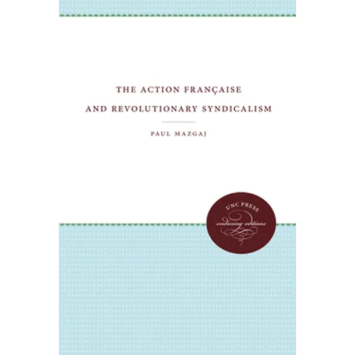 The Action Française and Revolutionary Syndicalism - Paperback