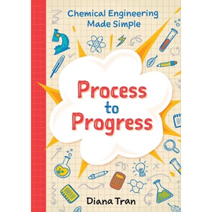 Chemical Engineering Made Simple: Process to Progress - Paperback
