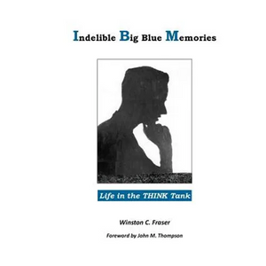 Indelible Big Blue Memories: Life in the THINK Tank - Paperback