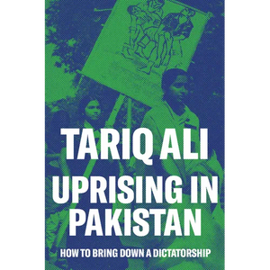 Uprising in Pakistan: How to Bring Down a Dictatorship - Paperback