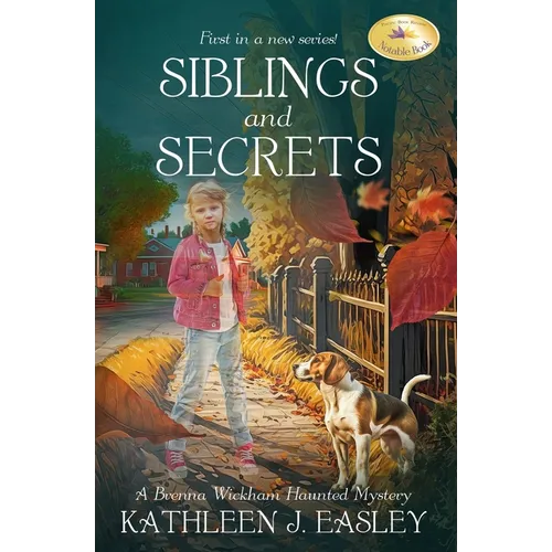 Siblings and Secrets: A Brenna Wickham Haunted Mystery - Paperback