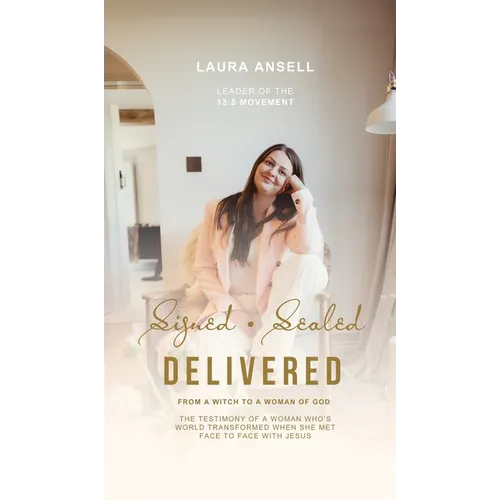Signed Sealed Delivered: A woman's ascension from the bottomless pitt to the Heavenly Kingdom - Hardcover