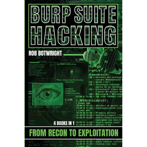 Burp Suite Hacking: From Recon to Exploitation - Paperback