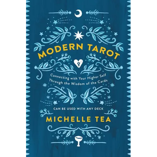Modern Tarot: Connecting with Your Higher Self Through the Wisdom of the Cards - Paperback