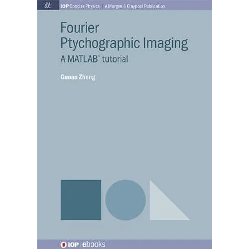 Fourier Ptychographic Imaging: A Matlab Tutorial - Paperback