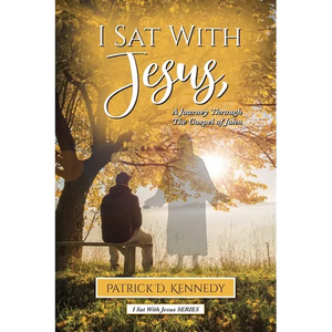 I Sat With Jesus: A Journey Through the Gospel of John - Paperback