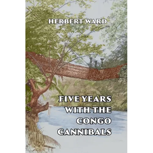 Five Years with the Congo Cannibals - Paperback