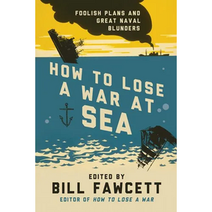How to Lose a War at Sea - Paperback