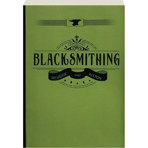Blacksmithing: A Manual for Use in School and Shop - Paperback