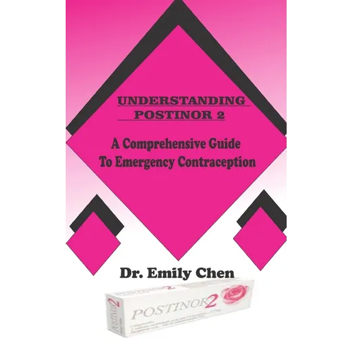 Understanding Postinor 2: A Comprehensive Guide to Emergency Contraception - Paperback