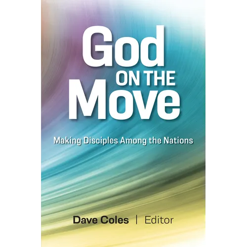 God on the Move: Making Disciples Among the Nations - Paperback