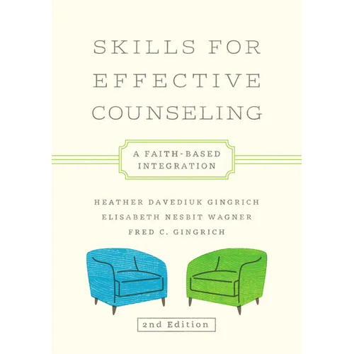 Skills for Effective Counseling: A Faith-Based Integration - Paperback