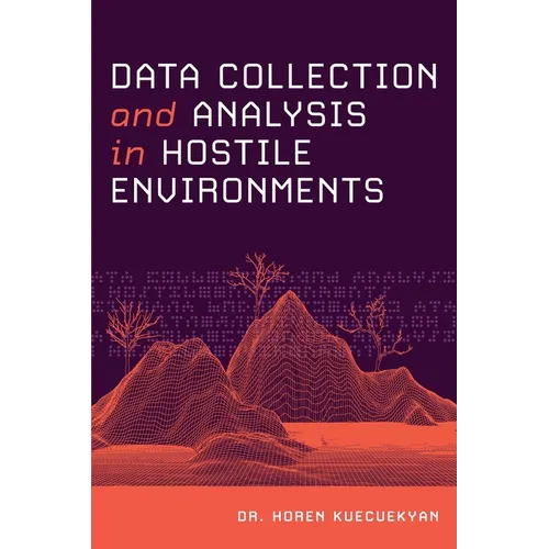 Data Collection and Analysis in Hostile Environments - Paperback