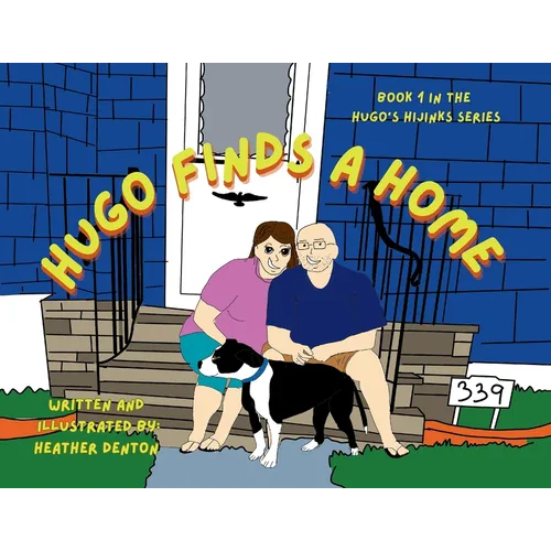 Hugo Finds a Home: Book 1 in the Hugo's Hijinks Series - Paperback
