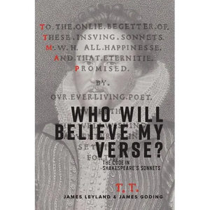 Who Will Believe My Verse?: The Code in Shakespeare's Sonnets - Paperback