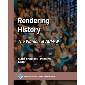 Rendering History: The Women of Acm-W - Hardcover
