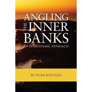Angling the Inner Banks: An Ecosystemic Approach - Paperback